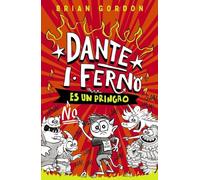 Dante I. Ferno no es un pringao: Libro 1 (LITERATURA INFANTIL - Narrativa infantil)