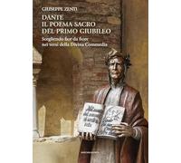 Dante. Il poema sacro del primo Giubileo. Scegliendo fior da fiore nei versi della Divina Commedia (Letteratura)