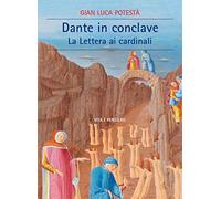 Dante in Conclave. La lettera ai cardinali (Cultura e storia)