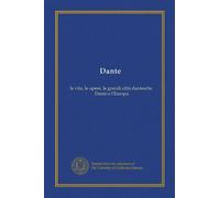 Dante: la vita, le opere, le grandi città dantesche, Dante e l'Europa