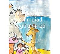 Dante l'elefante e le Olimpiadi degli animali: Un'avventura dolce e colorata pensata per i piccoli lettori