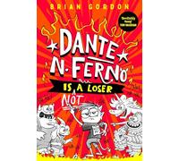 Dante N. Ferno is NOT a Loser: The most devilishly funny book you'll read this year!