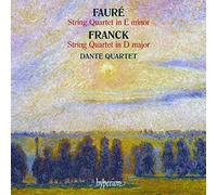 Dante Quartet - Franck : Quatuor En Ré Majeur - Fauré : Quatuors En Mi Mineur
