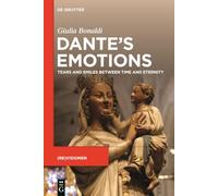 Dante’s emotions: Tears and smiles between time and eternity: 8 ((Re)visionen, 8)