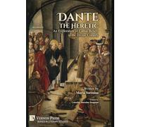 Dante the Heretic: An Exploration of Cathar Beliefs in the Divine Comedy (Literary Studies)