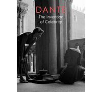 Dante: The Invention of Celebrity