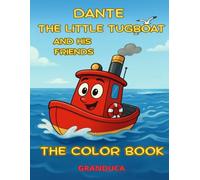 Dante the little tugboat and his friends: The color book