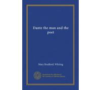 Dante the man and the poet