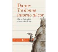 Dante: tre donne intorno al cor (Le bussole)