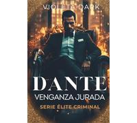 DANTE: Venganza Jurada: Novela Romántica de Mafia: 4 (Élite Criminal)