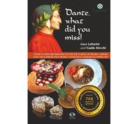 DANTE, WHAT DID YOU MISS?: TODAY’S CHEFS INTERPRET THE CUISINE OF HIS TIME THAT THE GREAT POET DID NOT KNOW HOW TO APPRECIATE