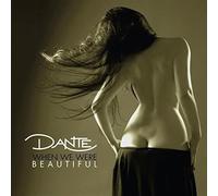 DANTE - When we where beautiful