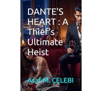 DANTE'S HEART : A Thief's Ultimate Heist: 1 (The Dante Valenti Series)