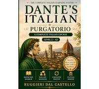 DANTE'S ITALIAN: PURGATORIO: A Complete Italian Course - Level 2 (A2) (Dante's Italian Course - Purgatorio - Level 2 of 7)