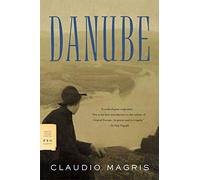 Danube: A Sentimental Journey from the Source to the Black Sea (FSG Classics) [Idioma Inglés]