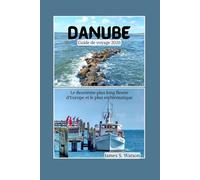 Danube Guide de voyage 2026: Le deuxième plus long fleuve d'Europe et le plus emblématique