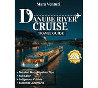 Danube River Cruise Travel Guide 2026: Exploring the Heart of Europe’s Most Iconic Waterway, From Historic Castles to Charming Villages