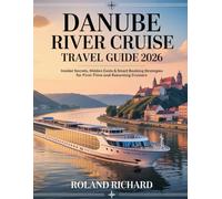 Danube River Cruise Travel Guide 2026: Insider Secrets, Hidden Costs & Smart Booking Strategies for First-Time and Returning Cruisers