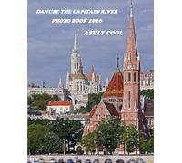 DANUBE The Capitals River: Cool Pictures That Create An Idea For You About - Perfect Gift for tourism & travel lovers.....Relaxing & Meditation.