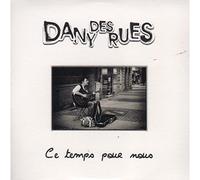 DANY DES RUES - Ce Temps Pour Nous