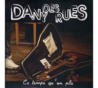 DANY DES RUES - Ce Temps Qu'On Pile