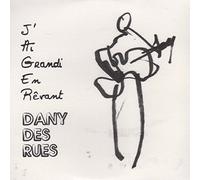Dany Des Rues - J'Ai Grandi En Rêvant