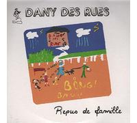 DANY DES RUES - Repus De Famille
