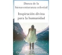 Danza de la bienaventuranza celestial: Inspiración divina para la humanidad
