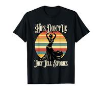 Danza Del Vientre Hips Don't Lie They Tell Stories Camiseta