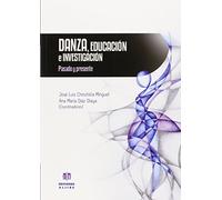 Danza, educación e investigación: Pasado y presente (ENSAYOS)