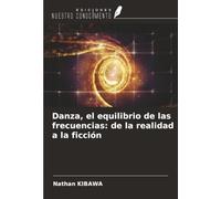 Danza, el equilibrio de las frecuencias: de la realidad a la ficción