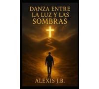 DANZA ENTRE LA LUZ Y LAS SOMBRAS