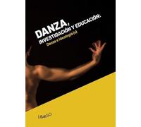 Danza, investigación y educación. Danza e ideología(s). (Libargo Investiga)