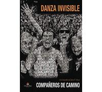 Danza Invisible: Compañeros De Camino (NOVELA)