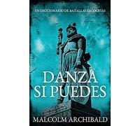 Danza Si Puedes - Un Diccionario De Batallas Escocesas