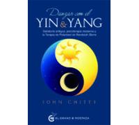 Danzar Con El Yin Y El Yang: Sabiduria Antigua Psicoterapia Moderna Y