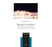 Danzare la relazione. L'esperienza vissuta del danzare tra spontaneità e «making sense» (Philosophica)
