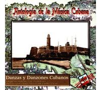 Danzas Y Danzones Cubanos - Antologia De La Musica Cubana 1