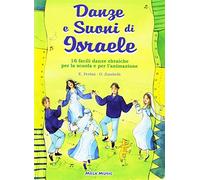 Danze e suoni di Israele. 16 semplici danze popolari della tradizione ebraica con melodia e indicazioni coreografiche. Con CD Audio