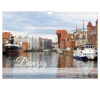 Danzig - Eine Perle Polens (Wandkalender 2026 DIN A4 quer), CALVENDO Monatskalender: Gda¿sk, Königin der Ostsee: Die Hafenstadt Danzig ist eine der historisch bedeutendsten Städte Europas