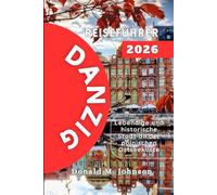 Danzig Reiseführer 2026: Lebendige und Historische Stadt an Der Polnischen Ostseeküste