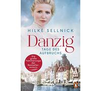 Danzig: Tage des Aufbruchs - Roman. Die Danzig-Saga der Bestsellerautorin: 1