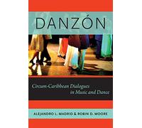 Danzón – Diálogos circumcaribeños en música y danza (Corrientes en música latinoamericana e ibérica)
