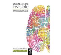 Daﾥo cerebral invisible: Alteraciones cognitivas en TCE, ictus y otras lesiones cerebrales: 25 (EOS PSICOLOGÍA)