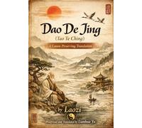 Dao De Jing (Tao Te Ching): A Canon Preserving Translation