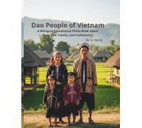 Dao People of Vietnam: Daily Life, Culture, and Community in the Northern Mountains