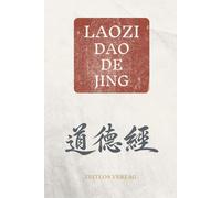 Daodejing: Eine moderne Neuübersetzung des Tao te king, des Buchs vom Weg und der Kraft - Das Buch om Sinn und Leben