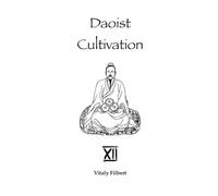 Daoist Cultivation, Book 12 - The Secret of the Golden Flower: Translation and Commentary