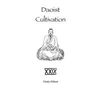 Daoist Cultivation, Book 29: Collection of Heart-Realizations by Liu Yiming: Daoist Inner Alchemy Teachings on the Cultivation of Xing and Ming
