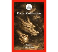 Daoist Cultivation, Book 31: Transmission of the Dao: The Zhongli-Lü Dialogue on Daoist Inner Alchemy